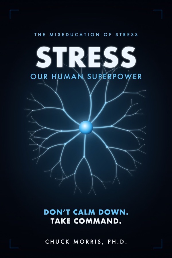 Cover of the book Stress: Our Human Superpower by Chuck Morris, Ph.D.