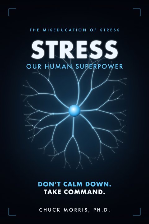 Stress: Our Human Superpower by Chuck Morris